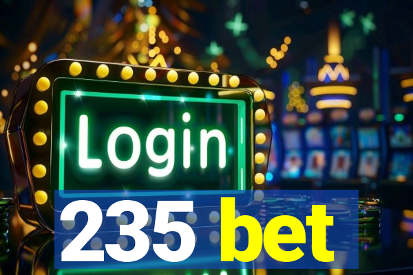 235 bet